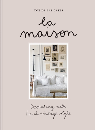 La Maison. Decorating with French vintage style wer. angielska