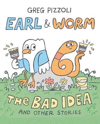 Earl & Worm 01: The Bad Idea and Other Stories