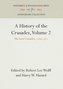 A History of the Crusades, Volume 2