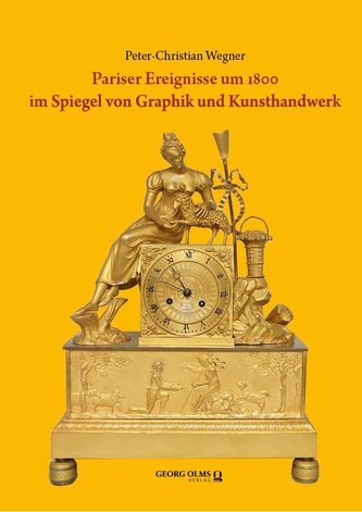 Pariser Ereignisse um 1800 im Spiegel von Graphik und Kunsthandwerk