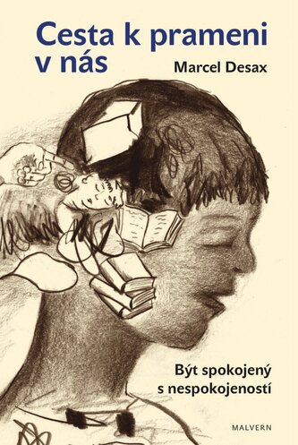 Cesta k prameni v nás - Být spokojený s nespokojeností