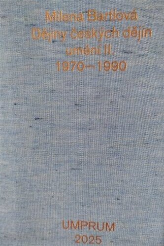 Dějiny českých dějin umění II. 1970-1990