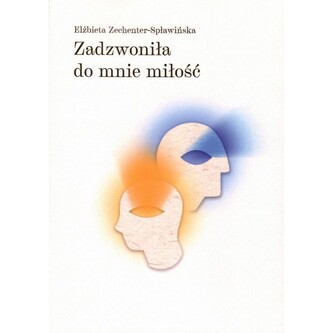 Zadzwoniła do mnie miłość