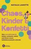 Chaos, Kinder und Konfetti