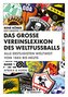 Das große Vereinslexikon des Weltfußballs
