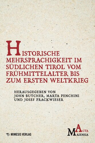Historische Mehrsprachigkeit im südlichen Tirol vom Frühmittelalter bis zum Ersten Weltkrieg