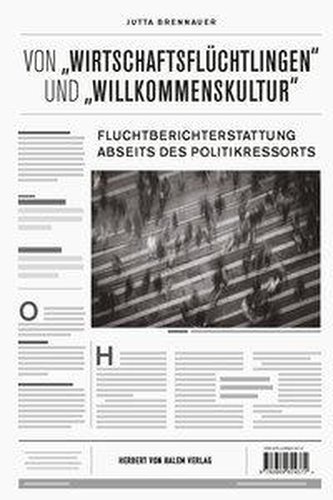 Von \"Wirtschaftsflüchtlingen\" und \"Willkommenskultur\"