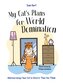 My Cat's Plans for World Domination