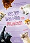 Katzen-Wahnsinn zum Mitlachen