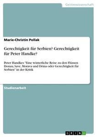 Gerechtigkeit für Serbien? Gerechtigkeit für Peter Handke?