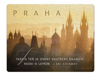 Magnet na lednici Praha Tady a teď je jediný skutečný okamžik. Nesni o lepším