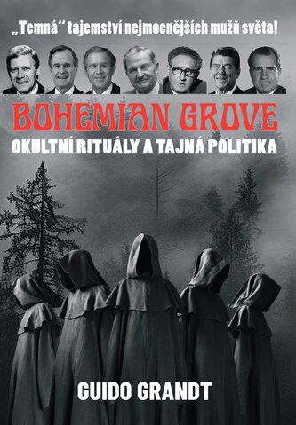 Bohemian Grove Okultní rituály a tajná politika