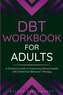 DBT Workbook for Adults