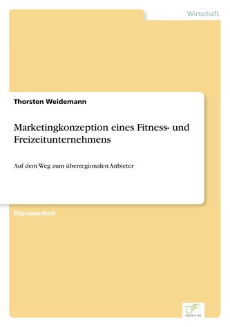 Marketingkonzeption eines Fitness- und Freizeitunternehmens