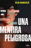 Una mentira peligrosa