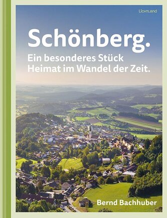 Schönberg. Ein besonderes Stück Heimat im Wandel der Zeit.