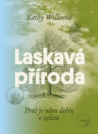 Laskavá příroda - Proč je nám dobře v zeleni Laskavá příroda - Proč je nám dobře v zeleni
