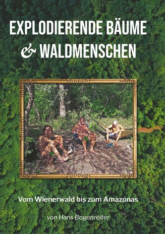 Explodierende Bäume & Waldmenschen