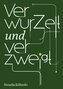 Verwurzelt und verzweigt
