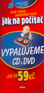 Jak na počítač Vypalujeme CD a DVD