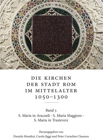 Die Kirchen der Stadt Rom im Mittelalter 1050-1300. Bd. 5