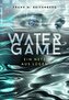 Water Game - Ein Netz aus Lügen