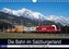 Die Bahn im SalzburgerlandAT-Version  (Wandkalender 2021 DIN A4 quer)