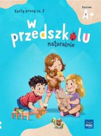 W przedszkolu naturalnie Poziom A+. Karty cz.2 W przedszkolu naturalnie Poziom A+. Karty cz.2