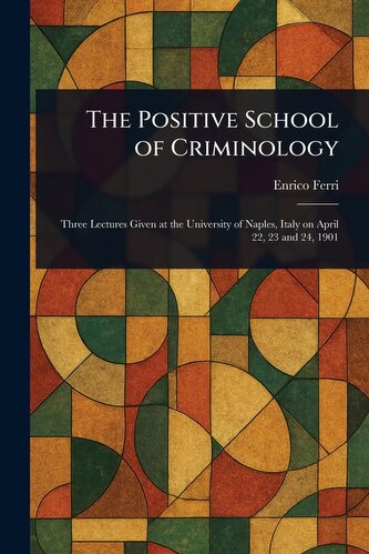 The Positive School of Criminology