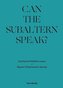 Gayatri Chakravorty Spivak, 'Can the Subaltern Speak?' 1985, Estefania Peñafiel Loaiza Two Works Series