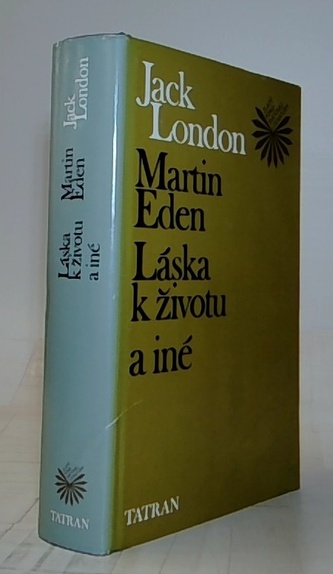 Martin Eden Láska k životu a iné