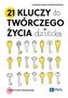 21 kluczy do twórczego życia dziecka
