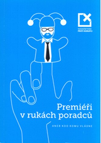 Premiéři v rukách poradců aneb Kdo komu vládne