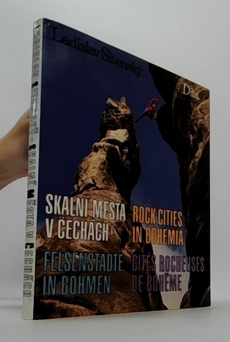 Skalní města v Čechách  Felsenstädte in Böhmen = Rock Cities in