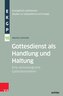 Gottesdienst als Handlung und Haltung