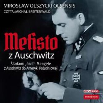 CD MP3 Mefisto z Auschwitz. Śladami Józefa Mengele z Oświęcimia do Ameryki Południowej