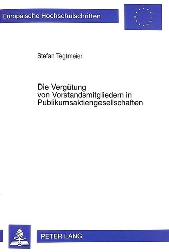 Die Vergütung von Vorstandsmitgliedern in Publikumsaktiengesellschaften