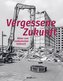 Vergessene Zukunft