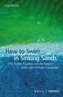 How to Swim in Sinking Sands