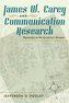 James W. Carey and Communication Research