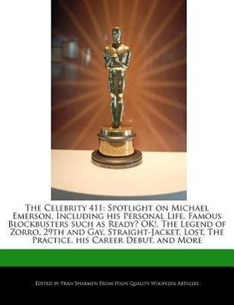 The Celebrity 411: Spotlight on Michael Emerson, Including His Personal Life, Famous Blockbusters Such as Ready? Ok!, the Legend