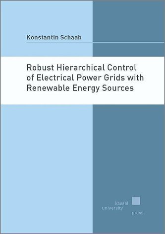 Robust Hierarchical Control of Electrical Power Grids with Renewable Energy Sources