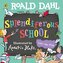Roald Dahl: Splendiferous School