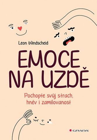 Emoce na uzdě - Pochopte svůj strach, hněv i zamilovanost