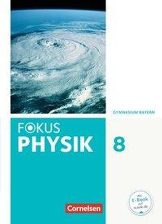 Fokus Physik 8. Jahrgangsstufe - Gymnasium Bayern - Schülerbuch