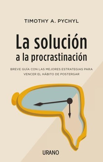 La Solucion a la Procrastinacion