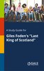 A Study Guide for Giles Foden's \"Last King of Scotland\"