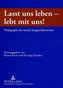 Lasst uns leben - lebt mit uns!
