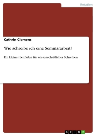 Wie schreibe ich eine Seminararbeit? Wie schreibe ich eine Seminararbeit?