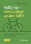 Radfahren - eine Soziologie aus dem Sattel